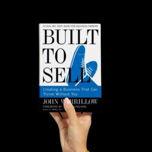 Como Construir um Negócio que Funciona sem Você – Resumo do Livro “Built to Sell”